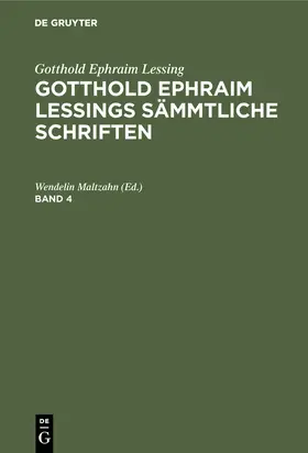 Maltzahn |  Gotthold Ephraim Lessing: Gotthold Ephraim Lessings Sämmtliche Schriften. Band 4 | Buch |  Sack Fachmedien