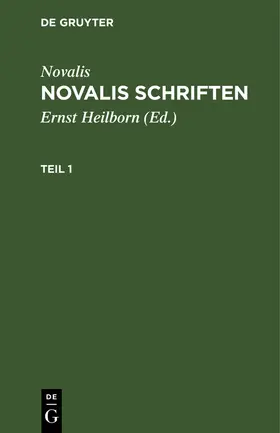 Novalis / Heilborn |  Novalis: Novalis Schriften. Teil 1 | Buch |  Sack Fachmedien