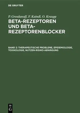 Grosdanoff / Kraupp / Kaindl |  Therapeutische Probleme, Epidemiologie, Toxikologie, Nutzen-Risiko-Abwägung | Buch |  Sack Fachmedien