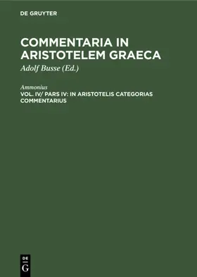Ammonius / Busse |  In Aristotelis Categorias commentarius | Buch |  Sack Fachmedien