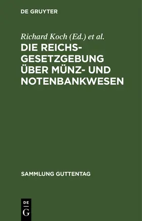 Schacht / Koch |  Die Reichsgesetzgebung über Münz- und Notenbankwesen | Buch |  Sack Fachmedien
