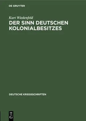 Wiedenfeld |  Der Sinn deutschen Kolonialbesitzes | Buch |  Sack Fachmedien