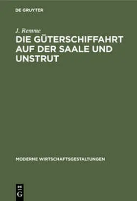 Remme |  Die Güterschiffahrt auf der Saale und Unstrut | Buch |  Sack Fachmedien