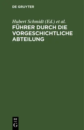 Schmidt |  Führer durch die vorgeschichtliche Abteilung | Buch |  Sack Fachmedien