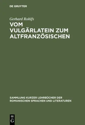 Rohlfs |  Vom Vulgärlatein zum Altfranzösischen | Buch |  Sack Fachmedien