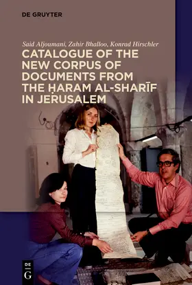 Aljoumani / Bhalloo / Hirschler |  Catalogue of the New Corpus of Documents from the Haram al-sharif in Jerusalem | Buch |  Sack Fachmedien