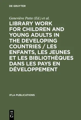 Patte / Unesco / Hannesdóttir |  Library Work for Children and Young Adults in the Developing Countries / Les enfants, les jeunes et les bibliothèques dans les pays en développement | Buch |  Sack Fachmedien