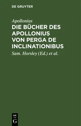 Apollonius / Diesterweg / Horsley |  Die Bücher des Apollonius von Perga De Inclinationibus | Buch |  Sack Fachmedien