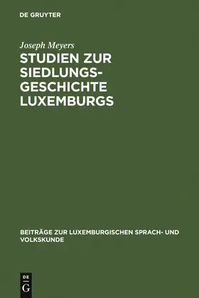 Meyers |  Studien zur Siedlungsgeschichte Luxemburgs | Buch |  Sack Fachmedien