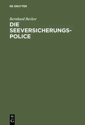 Becker |  Die Seeversicherungs-Police | Buch |  Sack Fachmedien