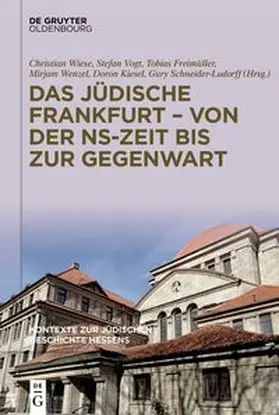 Wiese / Vogt / Freimüller | Das jüdische Frankfurt – von der NS-Zeit bis zur Gegenwart | E-Book | sack.de