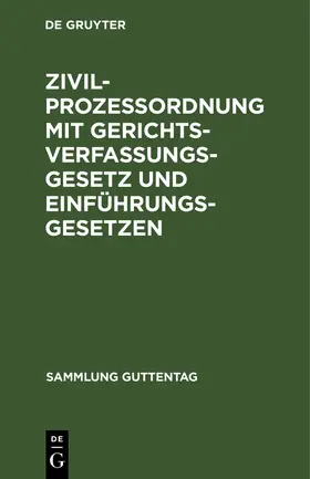 Degruyter |  Zivilprozeßordnung mit Gerichtsverfassungsgesetz und Einführungsgesetzen | Buch |  Sack Fachmedien