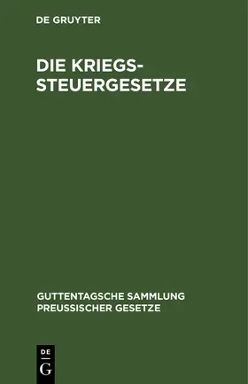 Degruyter |  Die Kriegssteuergesetze | Buch |  Sack Fachmedien