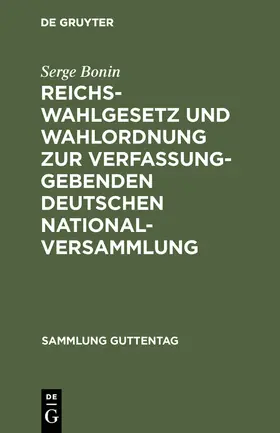 Bonin | Reichswahlgesetz und Wahlordnung zur verfassunggebenden deutschen Nationalversammlung | Buch | 978-3-11-127003-6 | sack.de