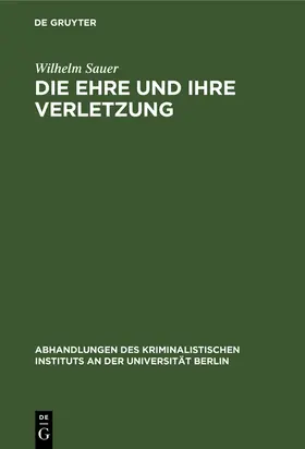 Sauer |  Die Ehre und ihre Verletzung | Buch |  Sack Fachmedien