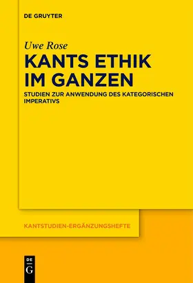 Rose |  Kants Ethik im Ganzen | Buch |  Sack Fachmedien