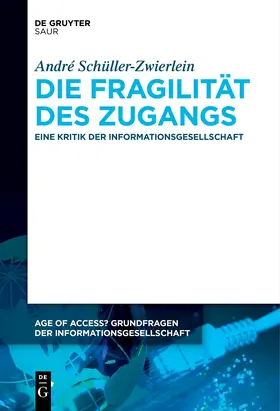 Schüller-Zwierlein |  Die Fragilität des Zugangs | Buch |  Sack Fachmedien