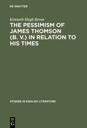 Byron |  The pessimism of James Thomson (B. V.) in relation to his times | Buch |  Sack Fachmedien