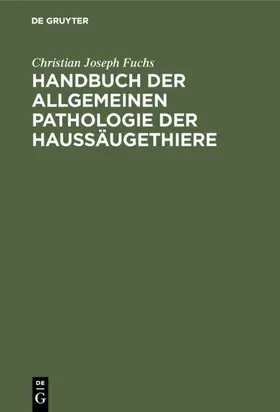 Fuchs |  Handbuch der allgemeinen Pathologie der Haussäugethiere | Buch |  Sack Fachmedien
