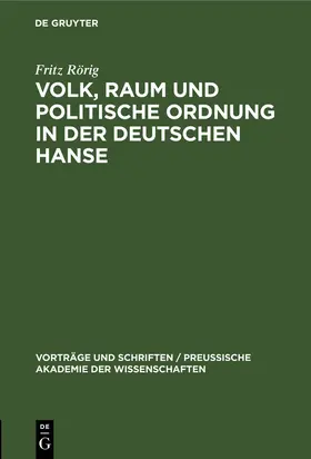 Rörig |  Volk, Raum und politische Ordnung in der deutschen Hanse | Buch |  Sack Fachmedien