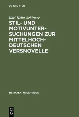 Schirmer |  Stil- und Motivuntersuchungen zur mittelhochdeutschen Versnovelle | Buch |  Sack Fachmedien