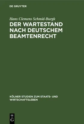 Schmid-Burgk |  Der Wartestand nach deutschem Beamtenrecht | Buch |  Sack Fachmedien