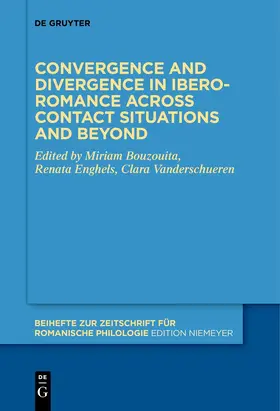 Bouzouita / Vanderschueren / Enghels |  Convergence and divergence in Ibero-Romance across contact situations and beyond | Buch |  Sack Fachmedien