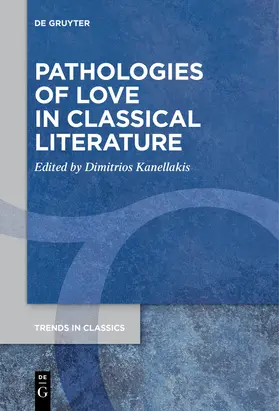 Kanellakis | Pathologies of Love in Classical Literature | Buch | 978-3-11-127661-8 | sack.de
