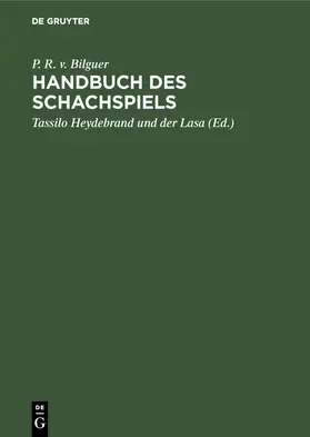 Bilguer / Heydebrand und der Lasa |  Handbuch des Schachspiels | Buch |  Sack Fachmedien