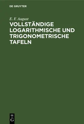 August |  Vollständige logarithmische und trigonometrische Tafeln | Buch |  Sack Fachmedien