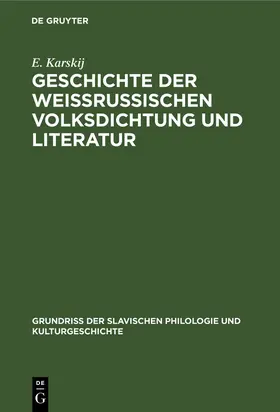Karskij |  Geschichte der weissrussischen Volksdichtung und Literatur | Buch |  Sack Fachmedien