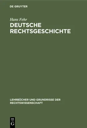 Fehr |  Deutsche Rechtsgeschichte | Buch |  Sack Fachmedien