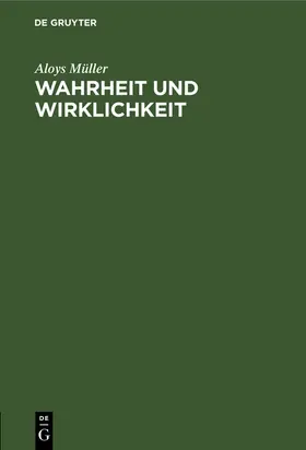 Müller |  Wahrheit und Wirklichkeit | Buch |  Sack Fachmedien