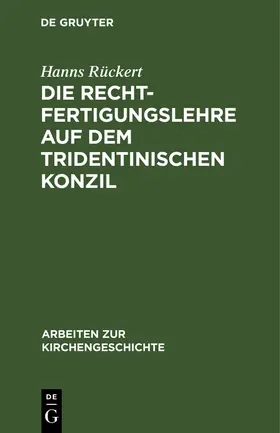 Rückert |  Die Rechtfertigungslehre auf dem Tridentinischen Konzil | Buch |  Sack Fachmedien
