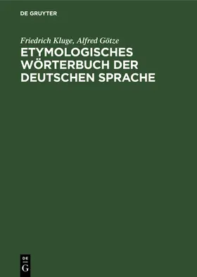 Kluge / Götze |  Etymologisches Wörterbuch der deutschen Sprache | Buch |  Sack Fachmedien