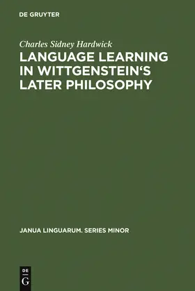 Hardwick |  Language learning in Wittgenstein's later philosophy | Buch |  Sack Fachmedien