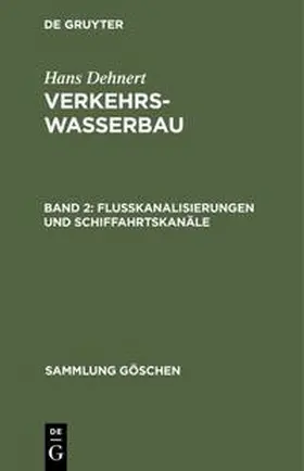 Dehnert |  Flußkanalisierungen und Schiffahrtskanäle | Buch |  Sack Fachmedien