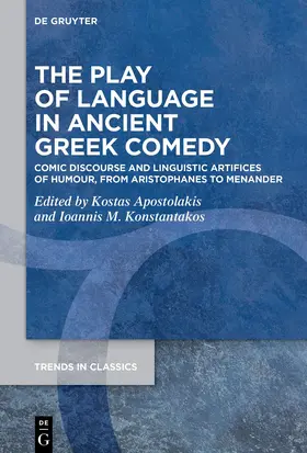 Apostolakis / Konstantakos / Apostolake¯s |  The Play of Language in Ancient Greek Comedy | Buch |  Sack Fachmedien
