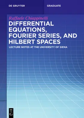 Chiappinelli | Differential Equations, Fourier Series, and Hilbert Spaces | Buch | 978-3-11-129485-8 | sack.de