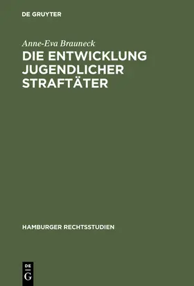 Brauneck |  Die Entwicklung jugendlicher Straftäter | Buch |  Sack Fachmedien