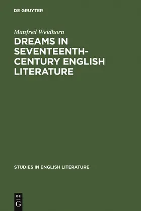 Weidhorn |  Dreams in seventeenth-century English literature | Buch |  Sack Fachmedien
