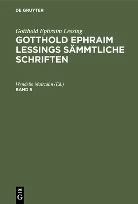 Maltzahn |  Gotthold Ephraim Lessing: Gotthold Ephraim Lessings Sämmtliche Schriften. Band 5 | Buch |  Sack Fachmedien