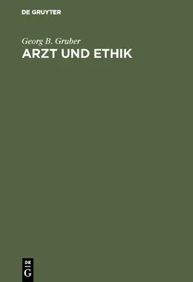 Gruber |  Arzt und Ethik | Buch |  Sack Fachmedien