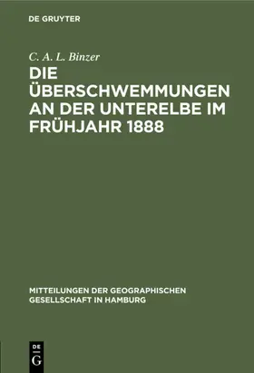 Binzer |  Die Überschwemmungen an der Unterelbe im Frühjahr 1888 | Buch |  Sack Fachmedien
