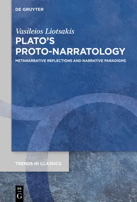 Liotsakis / Liotsake¯s |  Plato’s Proto-Narratology | Buch |  Sack Fachmedien