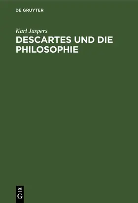 Jaspers |  Descartes und die Philosophie | Buch |  Sack Fachmedien