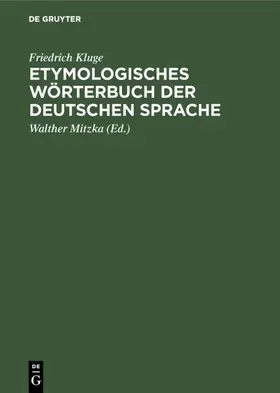 Kluge / Mitzka |  Etymologisches Wörterbuch der deutschen Sprache | Buch |  Sack Fachmedien