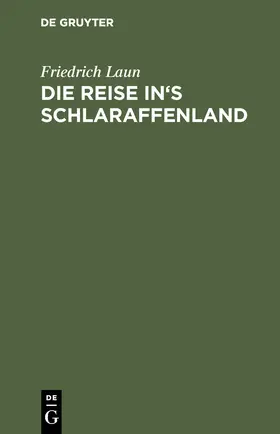 Laun |  Die Reise in's Schlaraffenland | Buch |  Sack Fachmedien