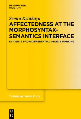 Kizilkaya / Kizilkaya |  Affectedness at the Morphosyntax-Semantics Interface | Buch |  Sack Fachmedien