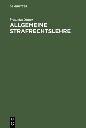 Sauer |  Allgemeine Strafrechtslehre | Buch |  Sack Fachmedien